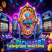 telegram martina